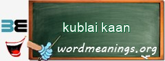 WordMeaning blackboard for kublai kaan